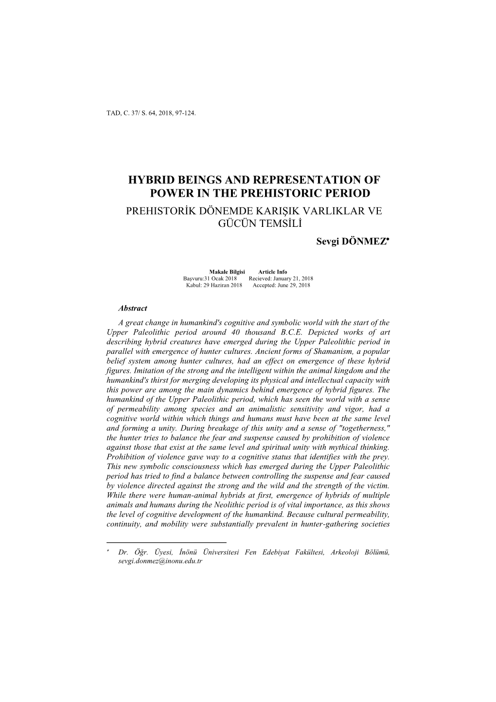 HYBRID BEINGS and REPRESENTATION of POWER in the PREHISTORIC PERIOD PREHISTORİK DÖNEMDE KARIŞIK VARLIKLAR VE GÜCÜN TEMSİLİ Sevgi DÖNMEZ