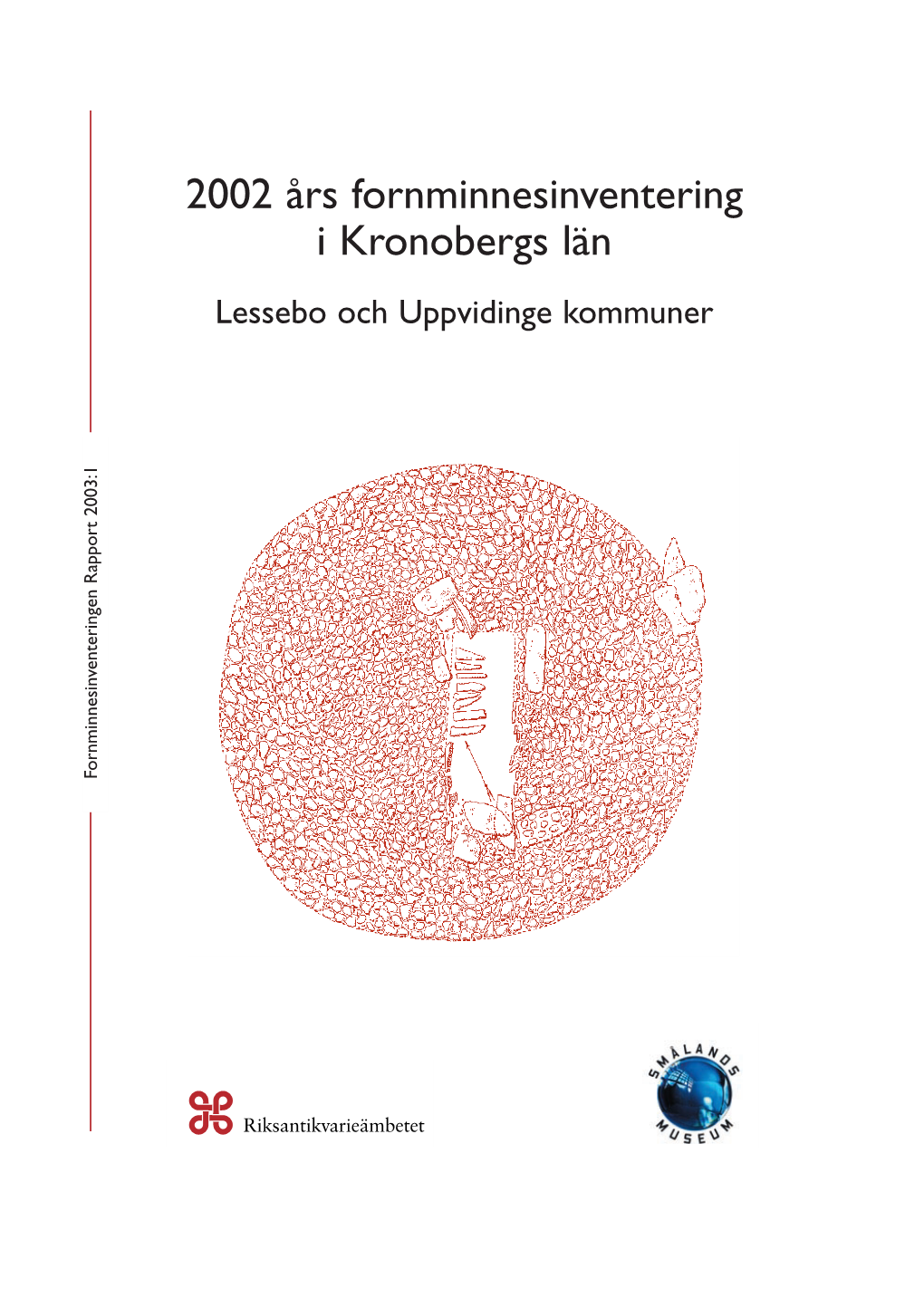 2002 Års Fornminnesinventering Lessebo Uppvidinge