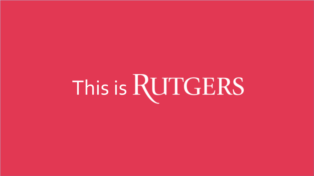 Rutgers Overview Presentation