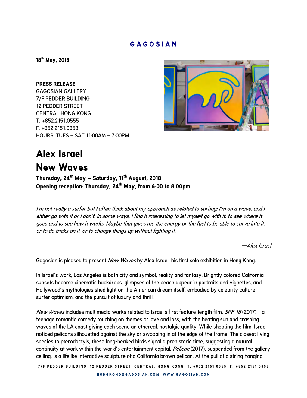 Alex Israel New Waves Thursday, 24Th May – Saturday, 11Th August, 2018 Opening Reception: Thursday, 24Th May, from 6:00 to 8:00Pm