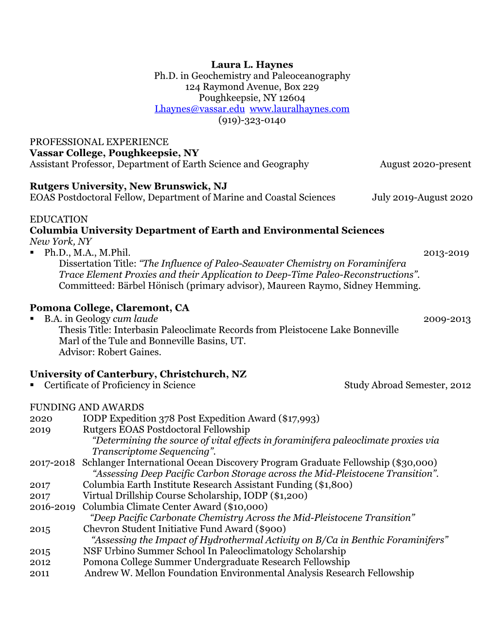 Laura L. Haynes Ph.D. in Geochemistry and Paleoceanography 124 Raymond Avenue, Box 229 Poughkeepsie, NY 12604 Lhaynes@Vassar.Edu (919)-323-0140