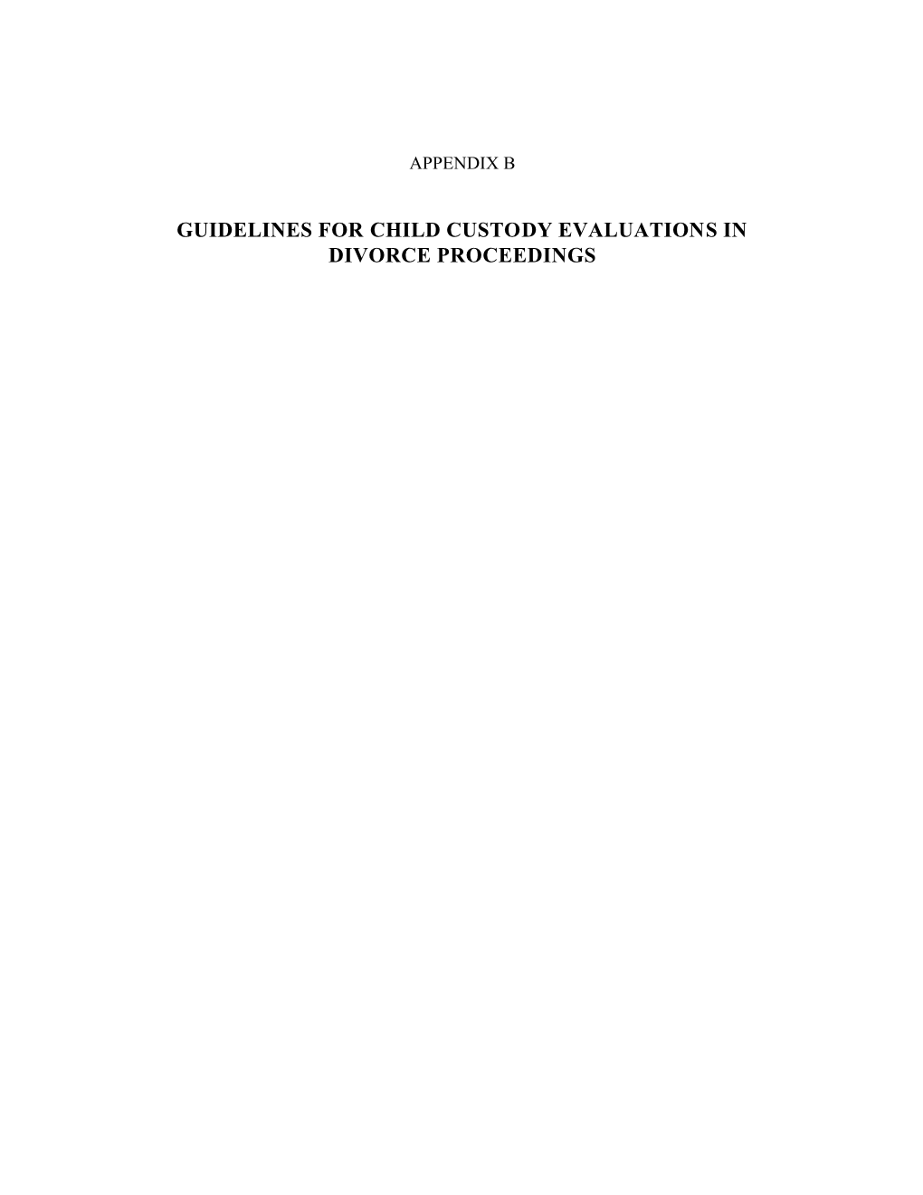 GUIDELINES for CHILD CUSTODY EVALUATIONS in DIVORCE PROCEEDINGS American Psychologist © 1994 by the American Psychological Association July 1994 Vol