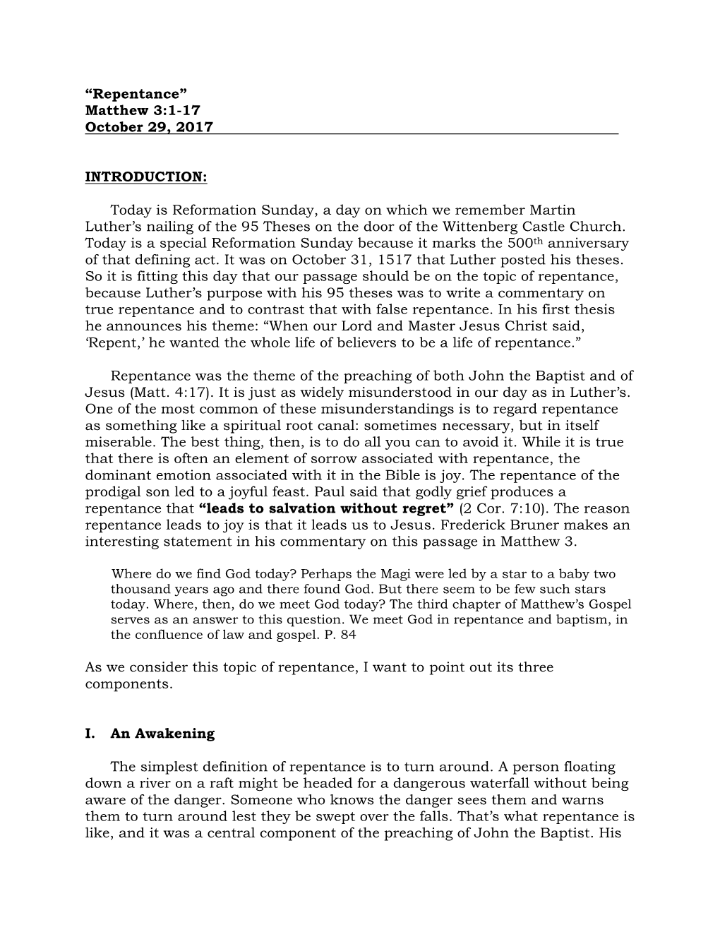 “Repentance” Matthew 3:1-17 October 29, 2017 INTRODUCTION: Today Is Reformation Sunday, a Day on Which We Remember Marti