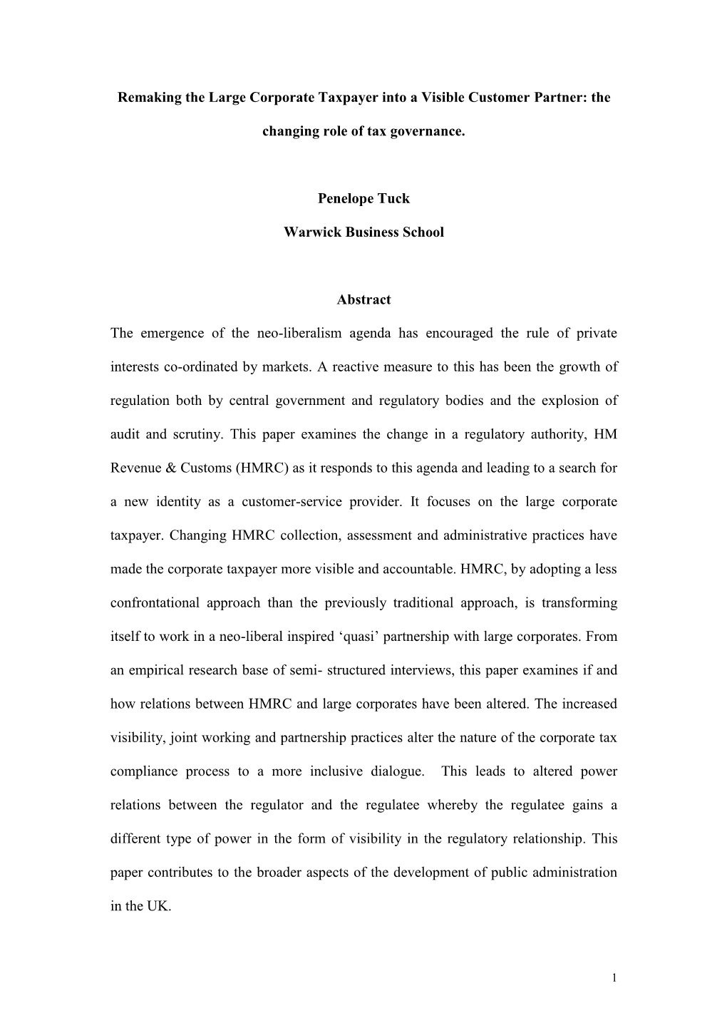 Remaking the Large Corporate Taxpayer Into a Visible Customer Partner: the Changing Role of Tax Governance. Penelope Tuck Warwic