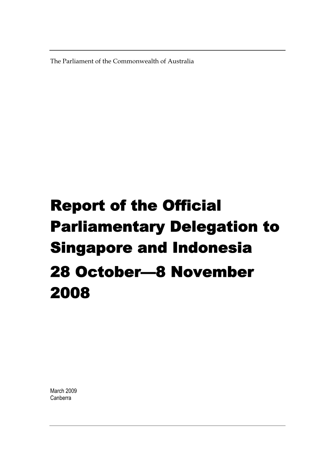 Report of the Official Parliamentary Delegation to Singapore and Indonesia 28 October—8 November 2008
