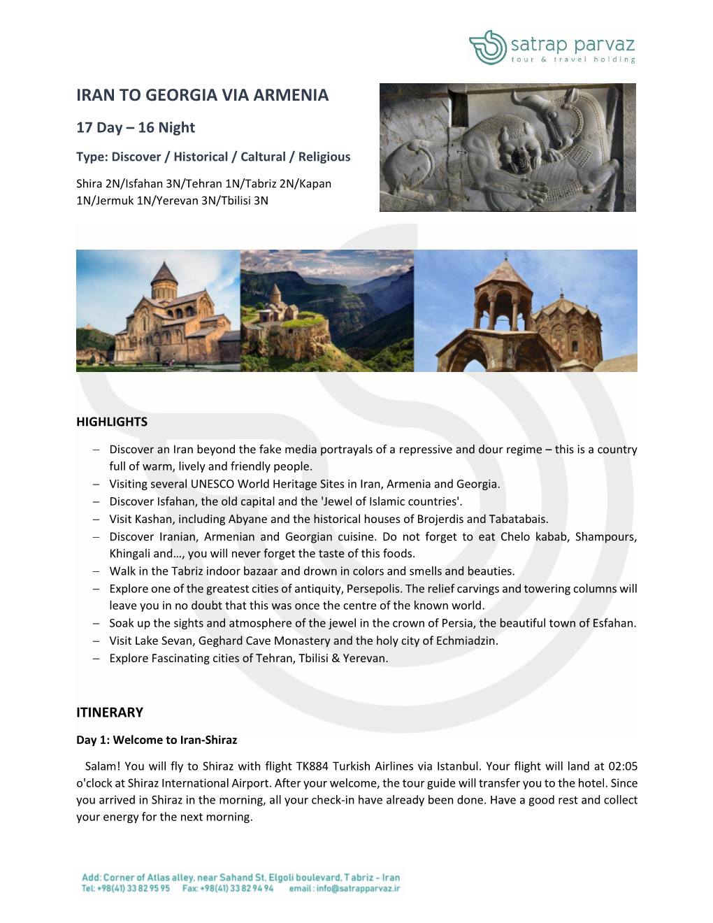 IRAN to GEORGIA VIA ARMENIA 17 Day – 16 Night Type: Discover / Historical / Caltural / Religious