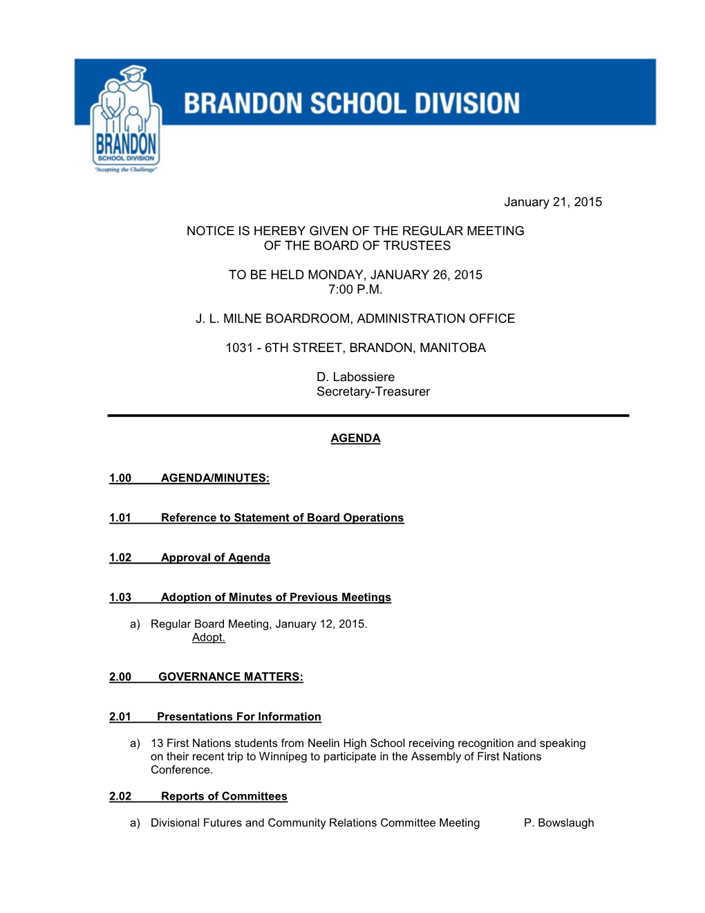 January 21, 2015 NOTICE IS HEREBY GIVEN of the REGULAR MEETING of the BOARD of TRUSTEES to BE HELD MONDAY, JANUARY 26, 2015