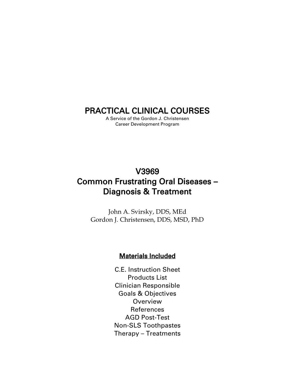 PRACTICAL CLINICAL COURSES V3969 Common Frustrating Oral