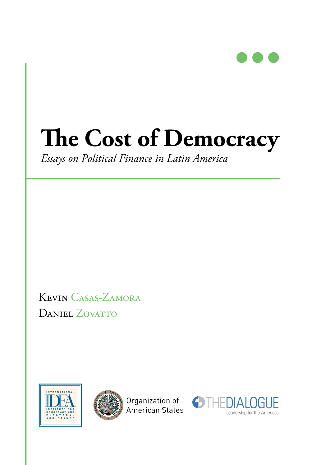 The Cost of Democracy Essays on Political Finance in Latin America