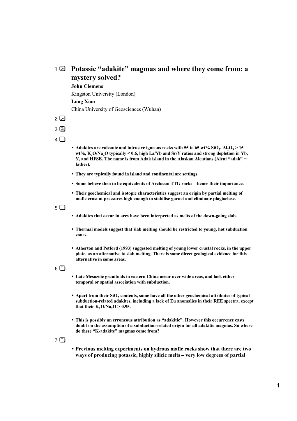 Potassic “Adakite” Magmas and Where They Come From: a Mystery Solved? John Clemens Kingston University (London) Long Xiao China University of Geosciences (Wuhan)