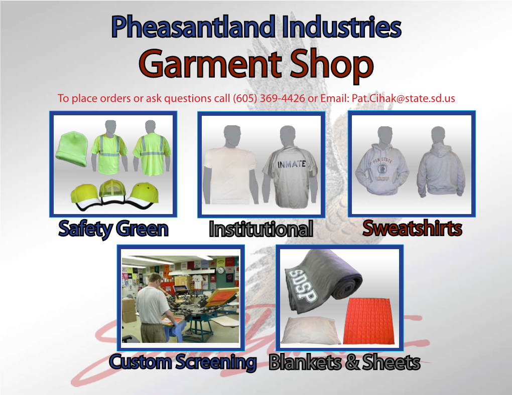 Garment Shop to Place Orders Or Ask Questions Call (605) 369-4426 Or Email: Pat.Cihak@State.Sd.Us