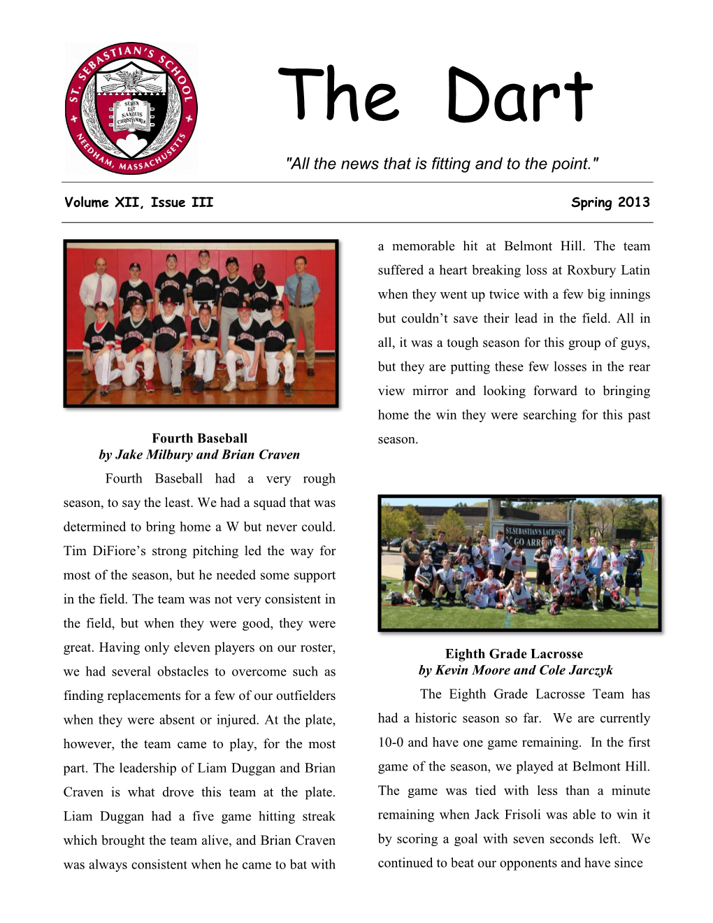 The Dart "All the News That Is Fitting and to the Point." Volume XII, Issue III Spring 2013