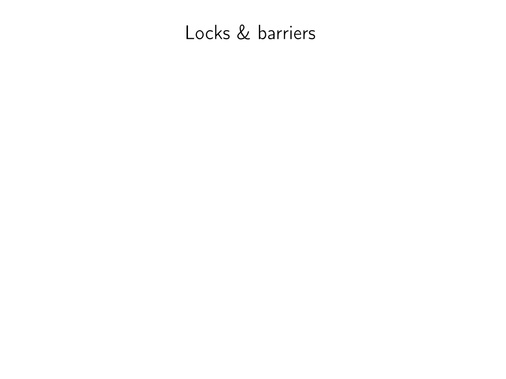 INF4140 - Models of Concurrency Locks & Barriers, Lecture 2