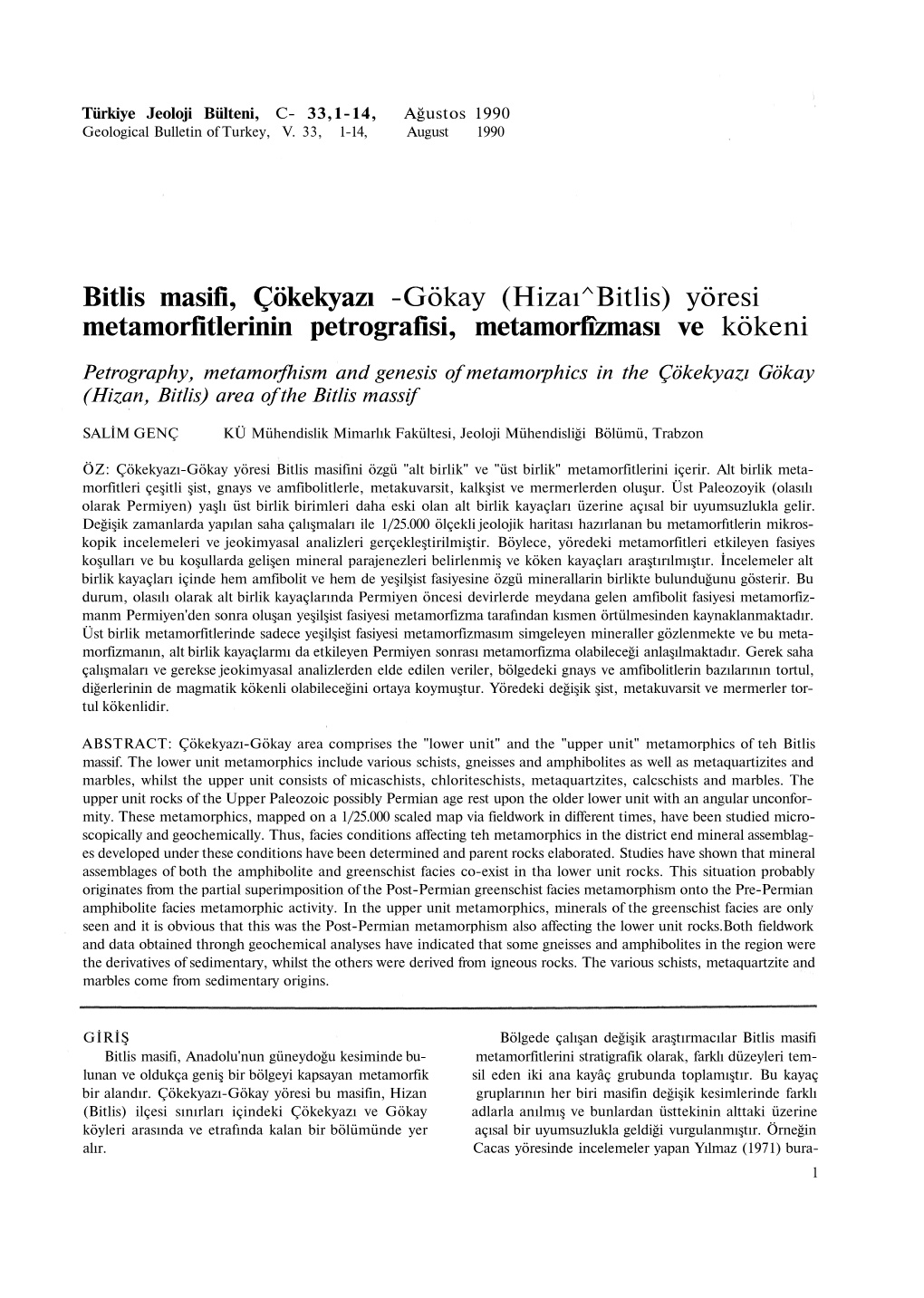 Bitlis Masifi, Çökekyazı -Gökay (Hizaı^Bitlis) Yöresi Metamorfitlerinin Petrografisi, Metamorfîzması Ve Kökeni