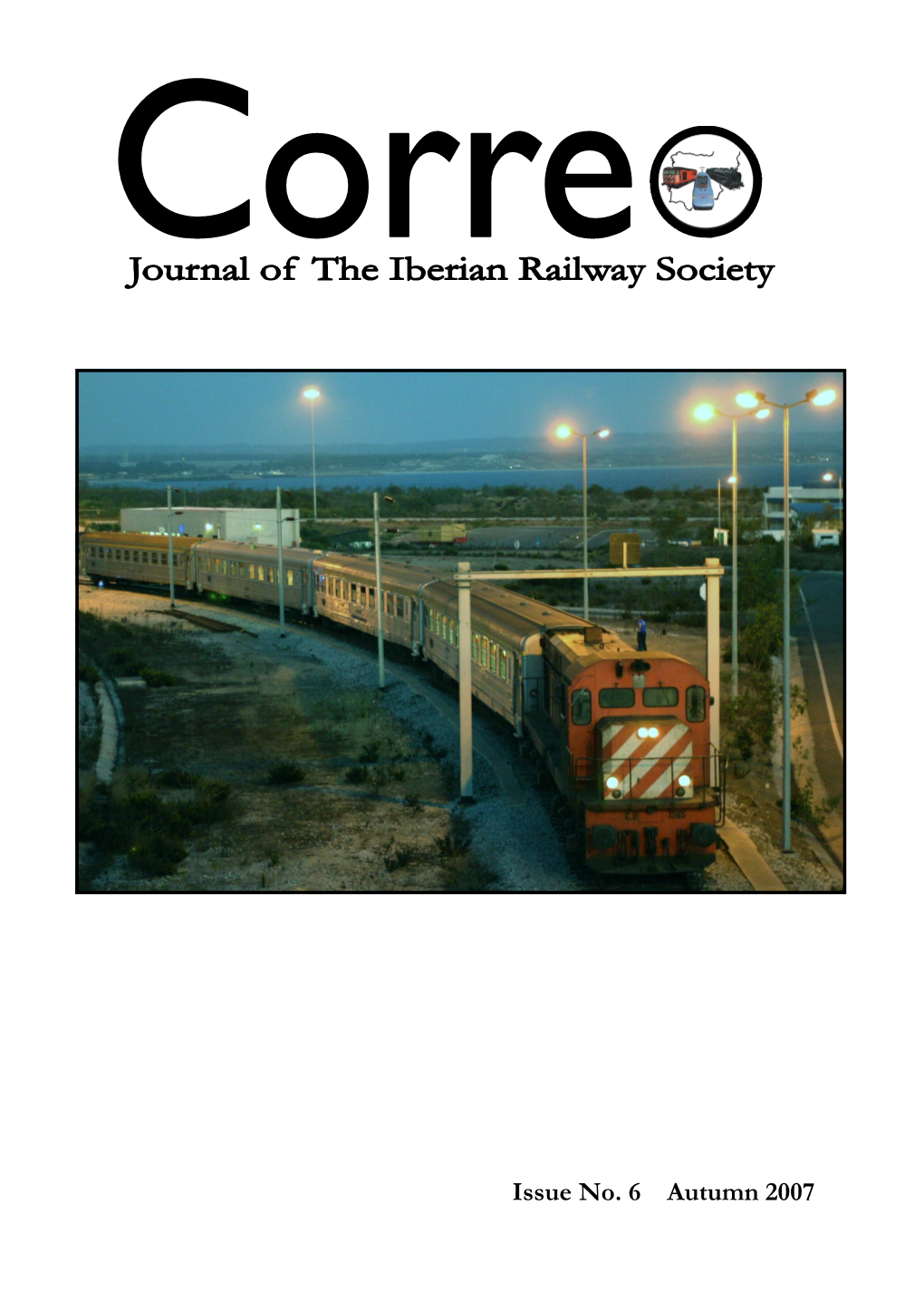 Sines—My Hometown Trains 6 the Lost Tribe of Trubia 17 the Chairman’S Summer Holiday 22 Startrain N Gauge Renfe 319 26 Nuria Cremallera 29 Reviews 32