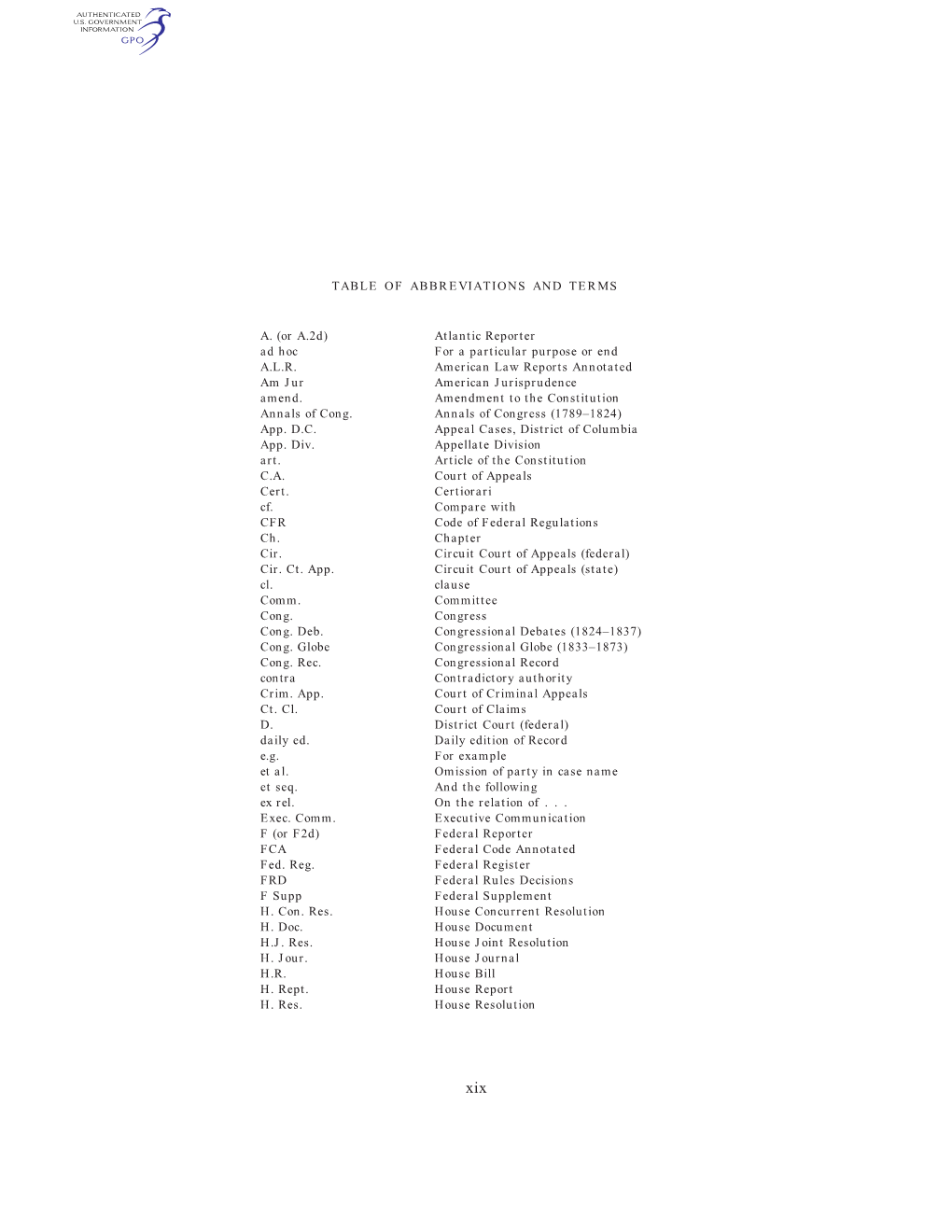 TABLE of ABBREVIATIONS and TERMS A. (Or A.2D) Ad Hoc A.L.R. Am Jur Amend. Annals of Cong. App. D.C. App. Div. Art. C.A. Cert. Cf