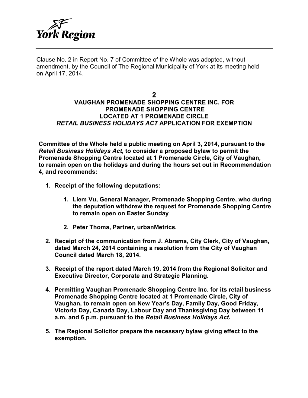 Vaughan Promenade Shopping Centre Inc. for Promenade Shopping Centre Located at 1 Promenade Circle Retail Business Holidays Act Application for Exemption