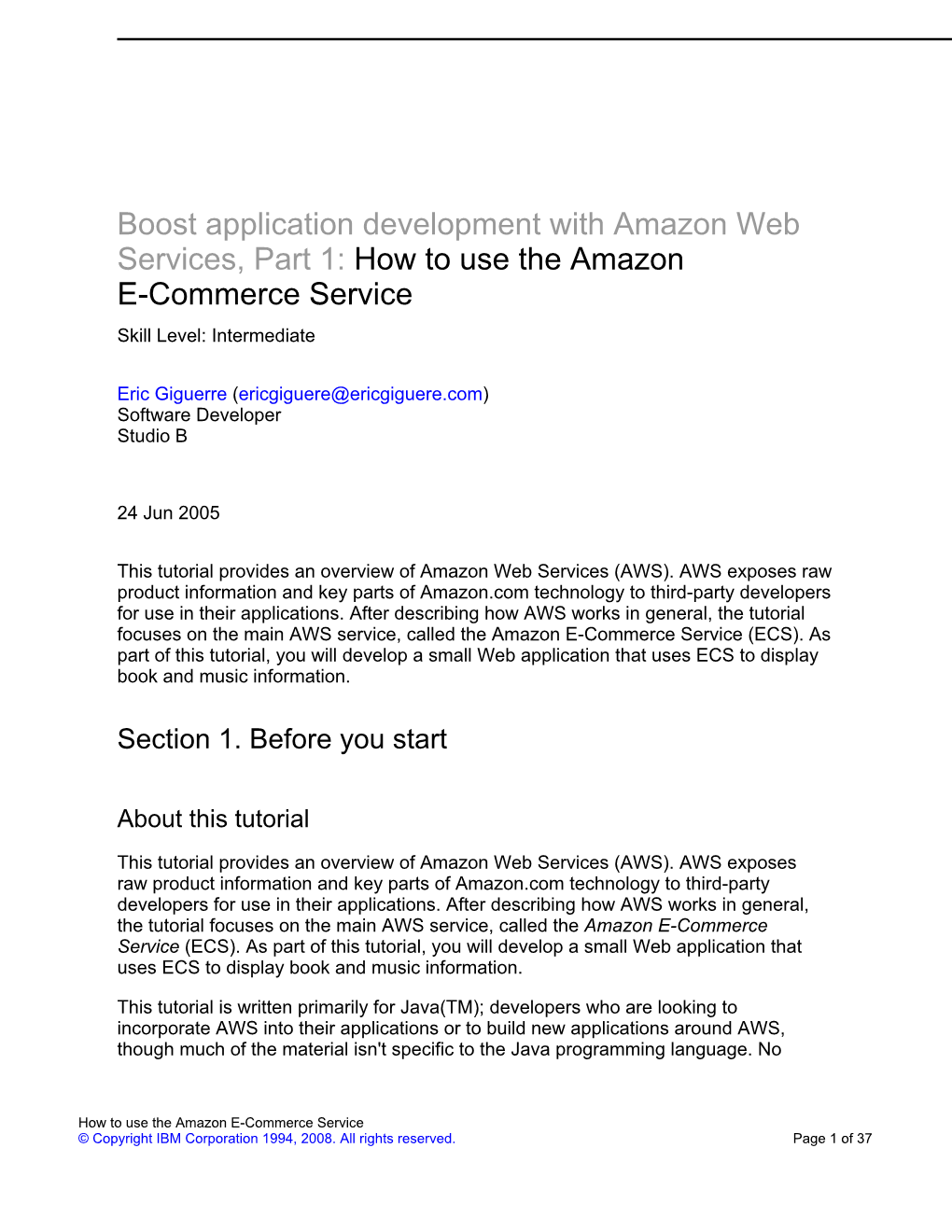 Boost Application Development with Amazon Web Services, Part 1: How to Use the Amazon E-Commerce Service Skill Level: Intermediate