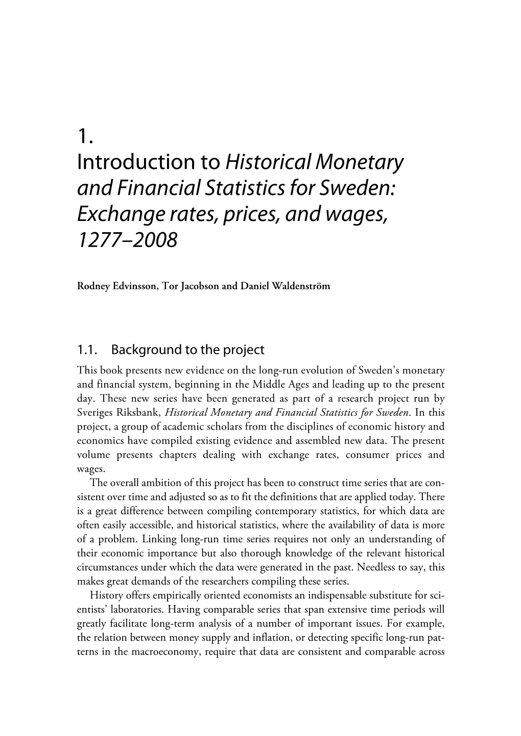 1. Introduction to Historical Monetary and Financial Statistics for Sweden: Exchange Rates, Prices, and Wages, 1277–2008