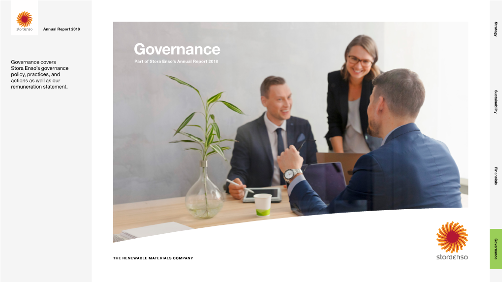 Governance Governance Covers Part of Stora Enso’S Annual Report 2018 Stora Enso’S Governance Policy, Practices, and Actions As Well As Our Remuneration Statement