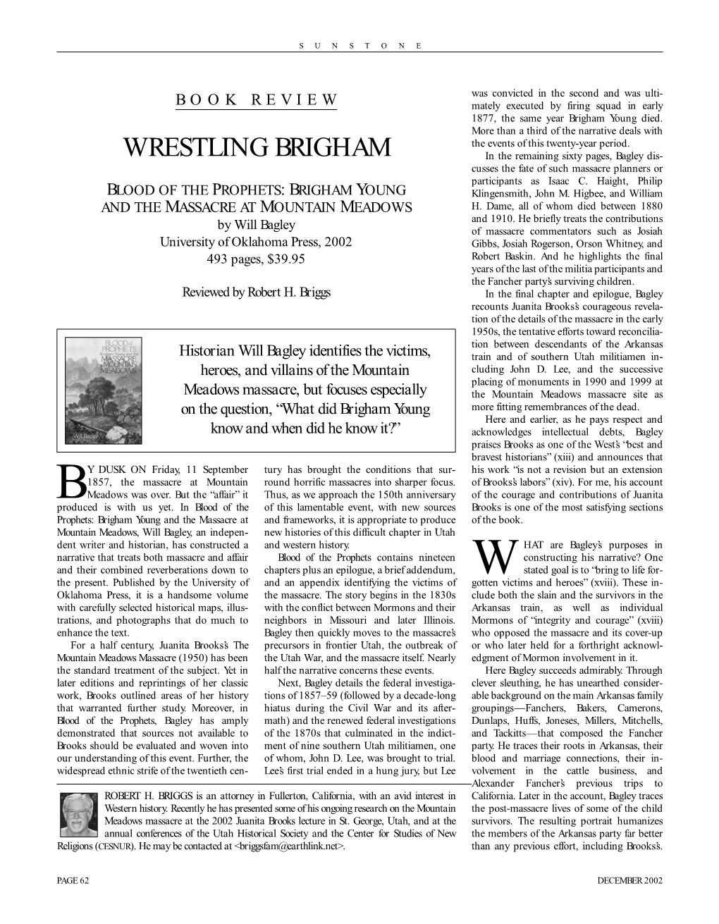 WRESTLING BRIGHAM in the Remaining Sixty Pages, Bagley Dis- Cusses the Fate of Such Massacre Planners Or Participants As Isaac C