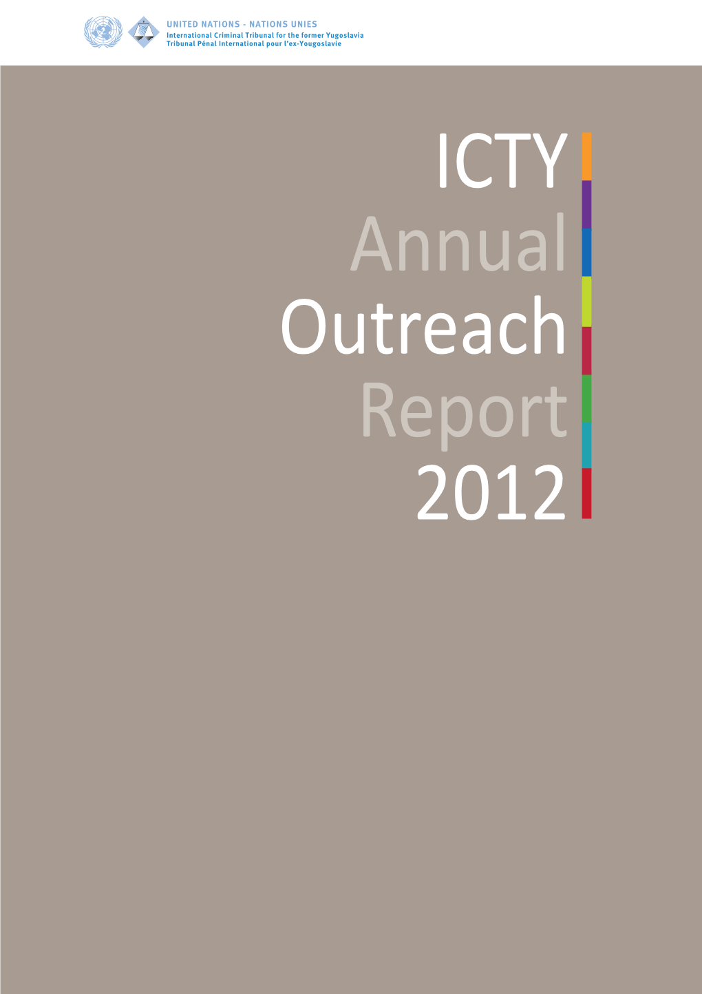 Annual Outreach Report 2012 ICTY Annual Outreach Report 2012