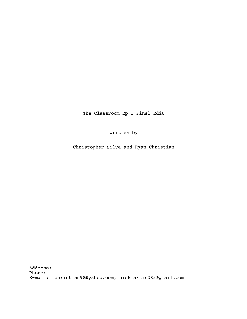 The Classroom Ep 1 Final Edit Written by Christopher Silva and Ryan