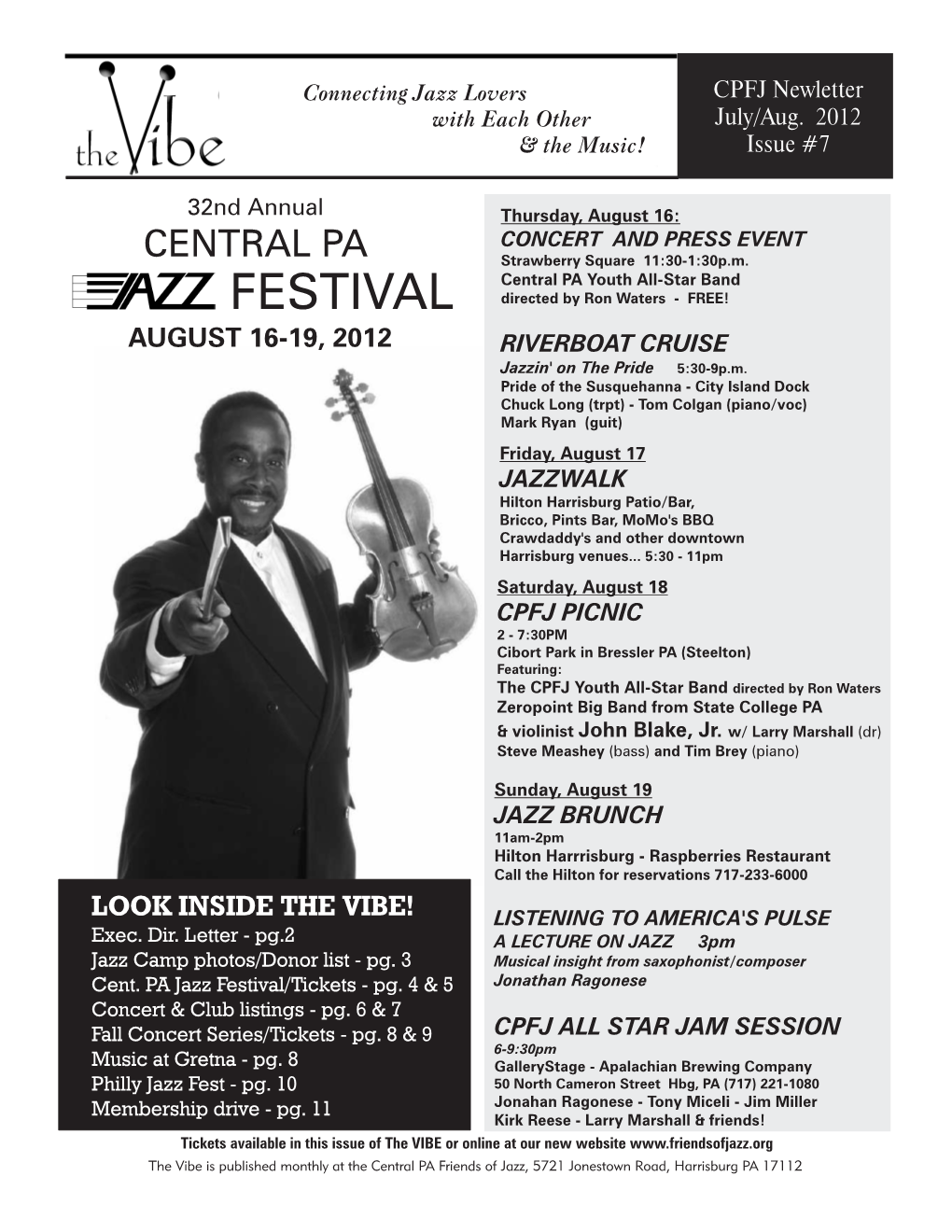 Central PA Jazz Festival Is Coming, August�16-19! It Will Include (Treasurer�-�Finance) Our Annual Picnic, River Boat Cruise, Jazzwalk and Other Notable Events