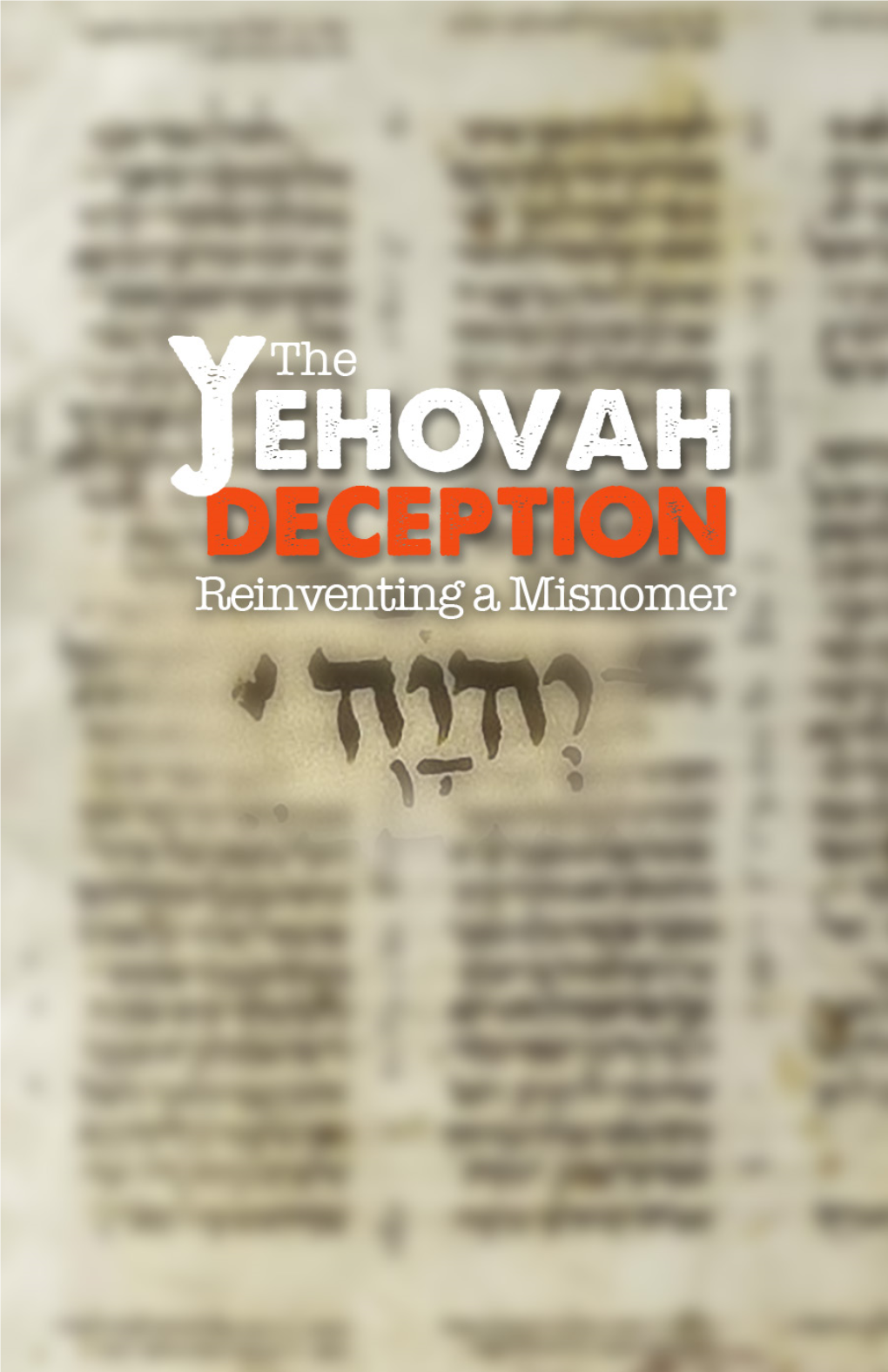 Yehovah, This Latecomer in the Rendering of Our Creator's Name