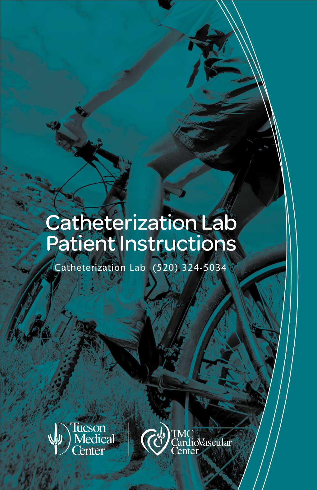 Catheterization Lab Patient Instructions Catheterization Lab (520) 324-5034 Inside Front Cover Catheterization Lab Patient Instructions