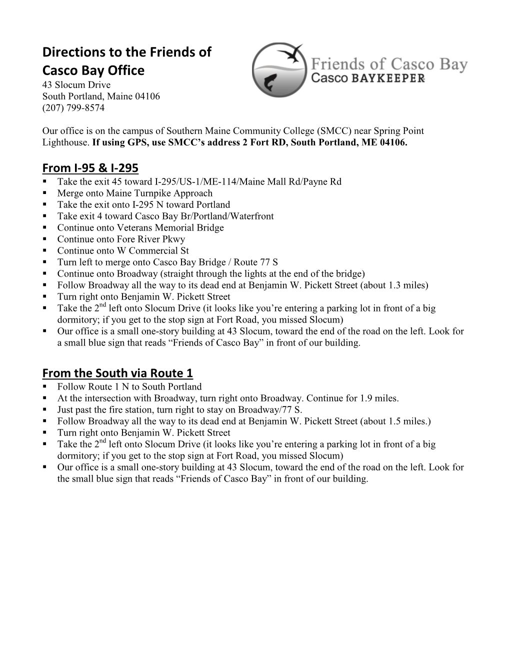 Directions to the Friends of Casco Bay Office 43 Slocum Drive South Portland, Maine 04106 (207) 799-8574