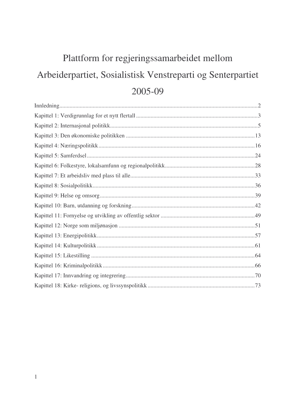 Plattform for Regjeringssamarbeidet Mellom Arbeiderpartiet, Sosialistisk Venstreparti Og Senterpartiet