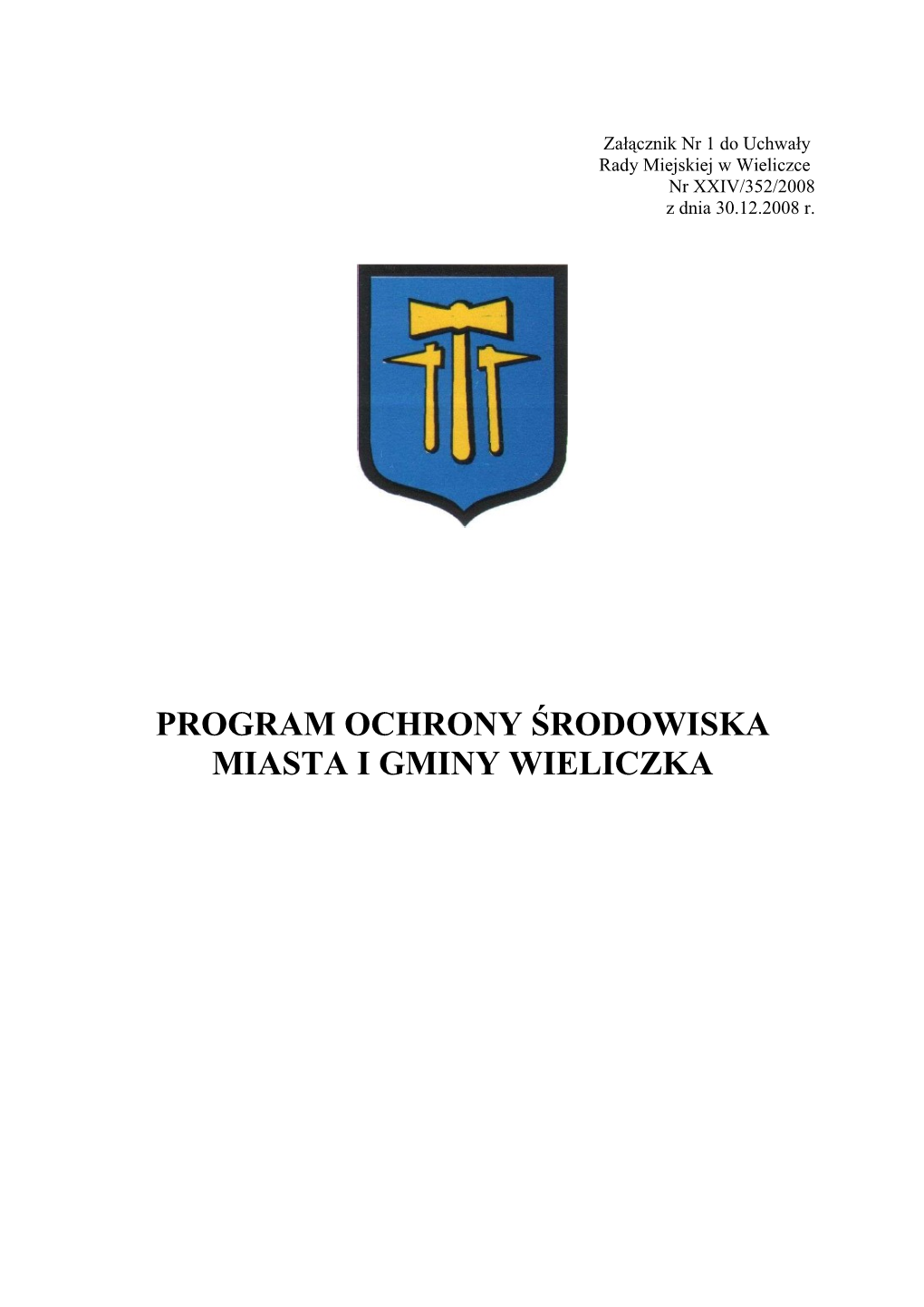 PROGRAM OCHRONY ŚRODOWISKA MIASTA I GMINY WIELICZKA Wieliczka, Grudzień 2008 R