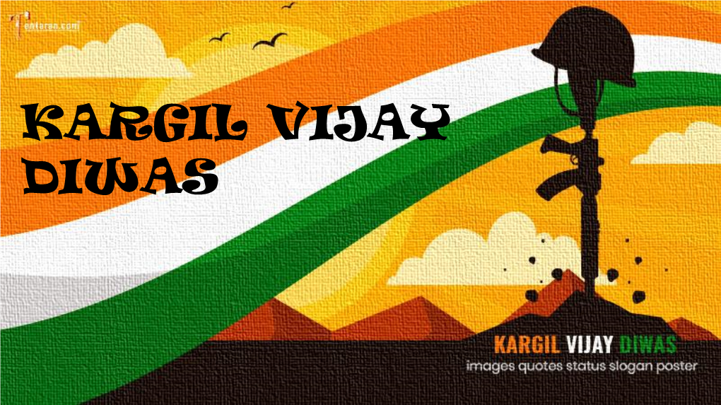 KARGIL VIJAY DIWAS Why Is Kargil Vijay Diwas Celebrated ?