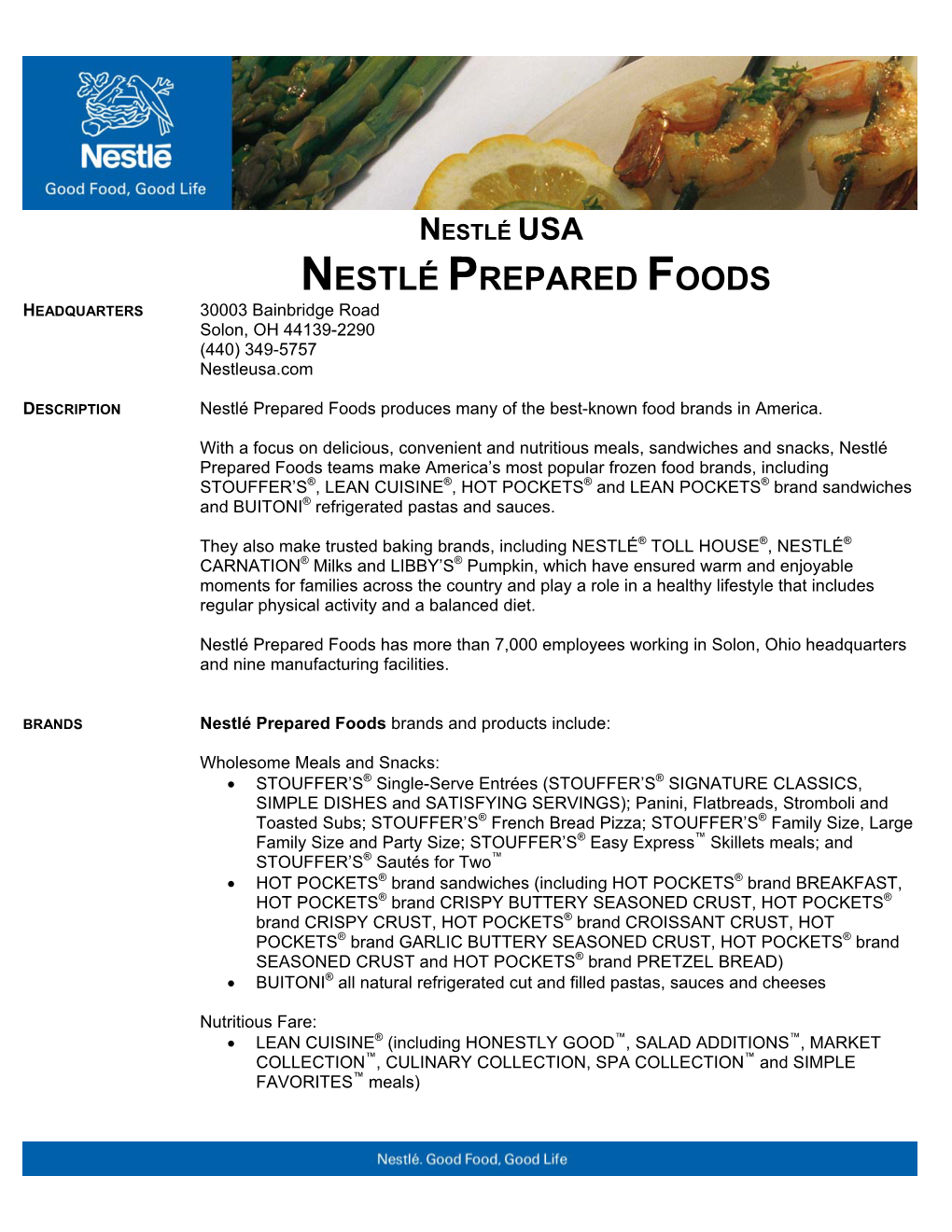 NESTLÉ PREPARED FOODS HEADQUARTERS 30003 Bainbridge Road Solon, OH 44139-2290 (440) 349-5757 Nestleusa.Com