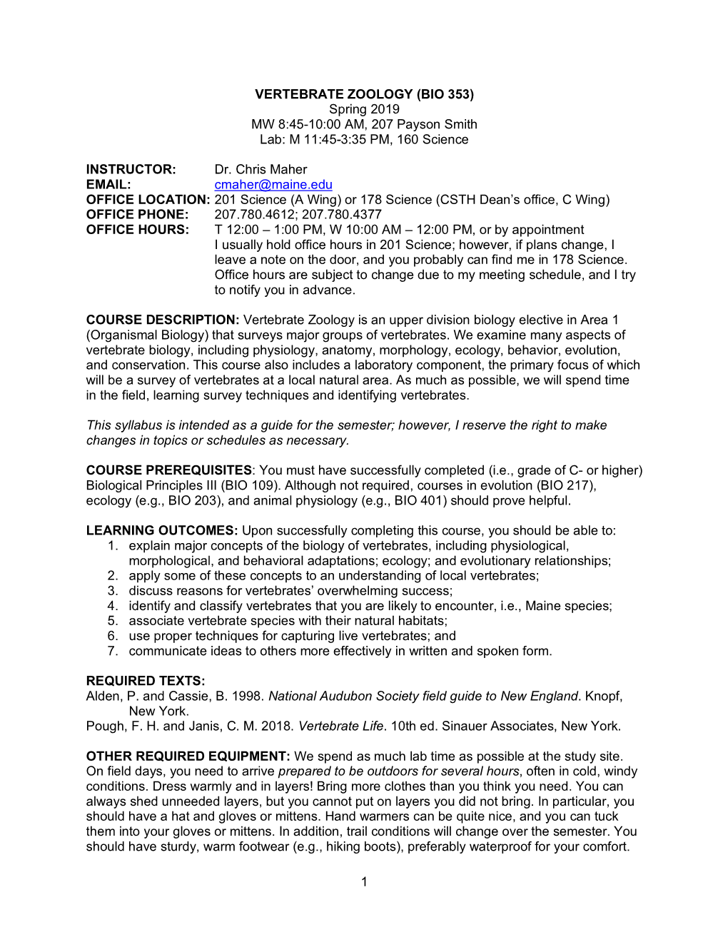 1 VERTEBRATE ZOOLOGY (BIO 353) Spring 2019 MW 8:45-10:00 AM, 207 Payson Smith Lab: M 11:45-3:35 PM, 160 Science INSTRUCTOR