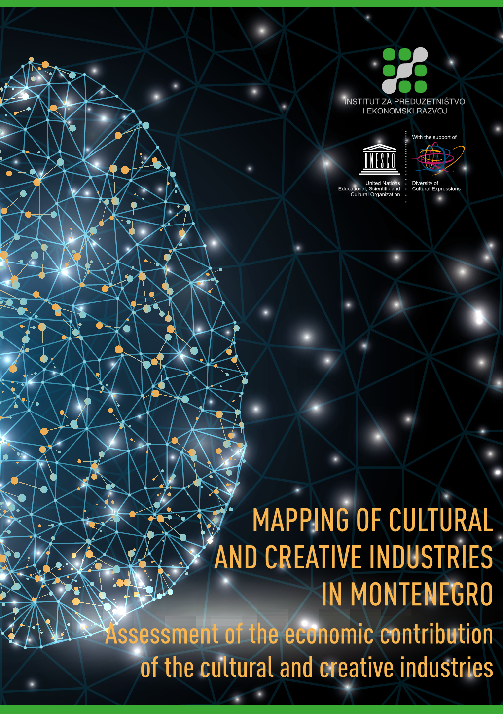 MAPPING of CULTURAL and CREATIVE INDUSTRIES in MONTENEGRO Assessment of the Economic Contribution of the Cultural and Creative Industries Podgorica 2019