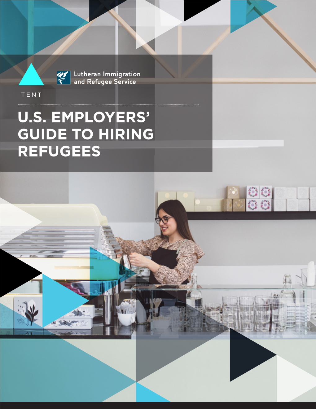 U.S. Employers' Guide to Hiring Refugees