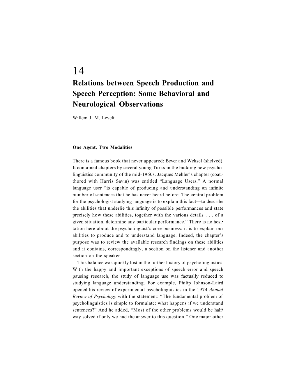 Relations Between Speech Production and Speech Perception: Some Behavioral and Neurological Observations