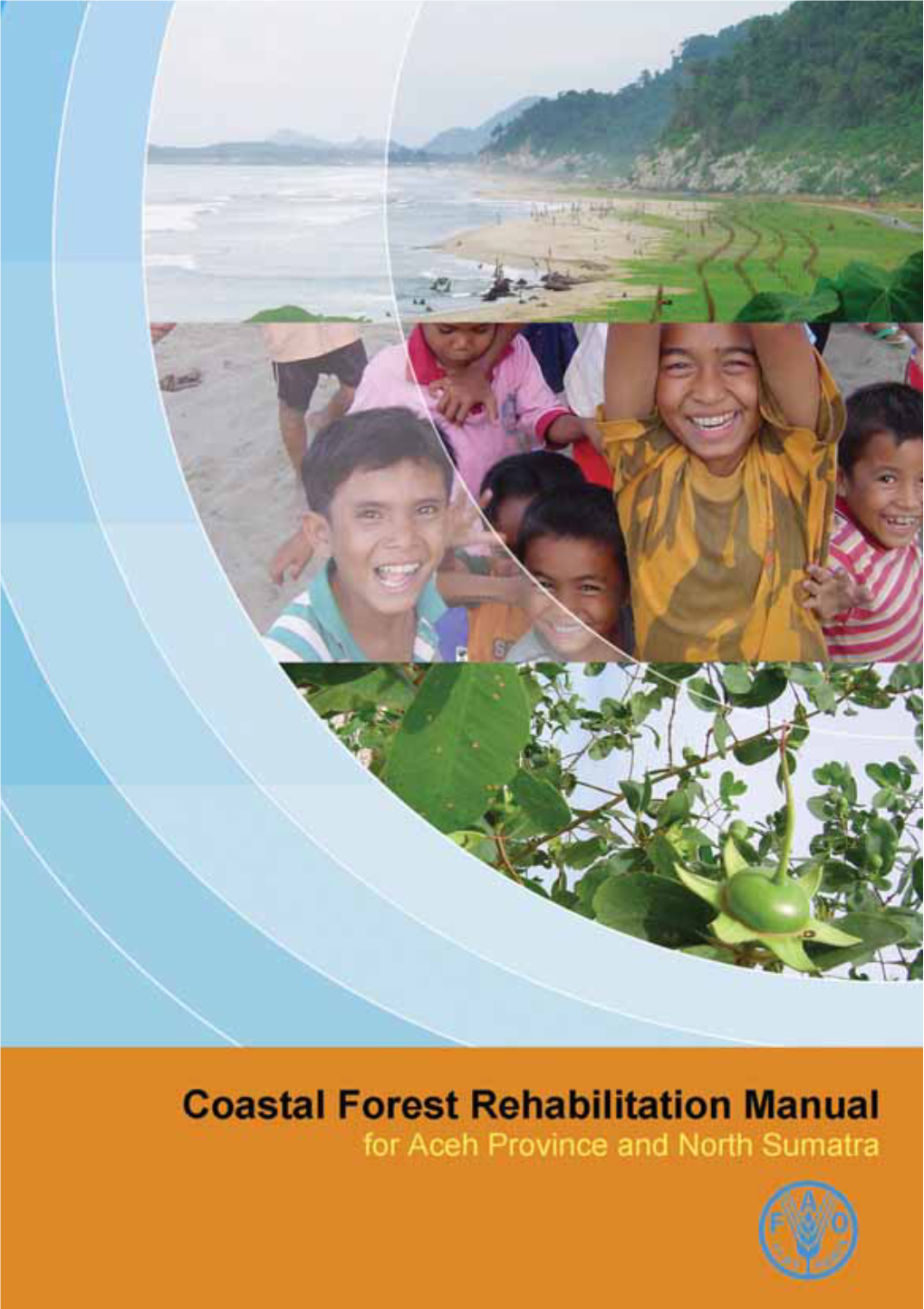 Coastal Forest Rehabilitation Manual for Aceh Province and North Sumatera