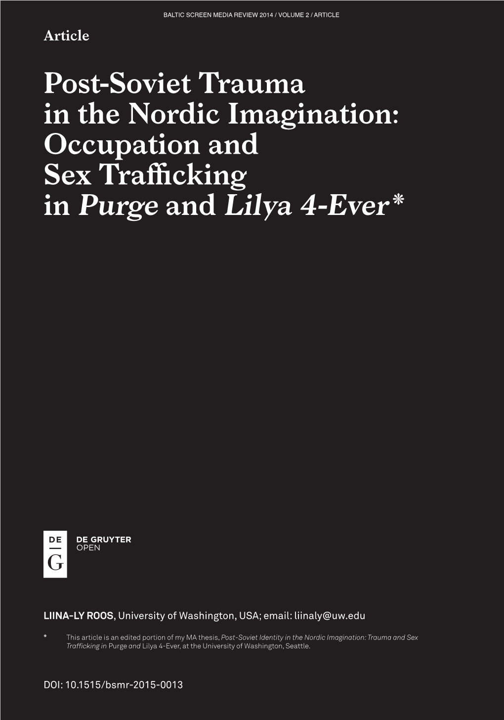 Post-Soviet Trauma in the Nordic Imagination: Occupation and Sex Traﬃ Cking in Purge and Lilya 4-Ever*