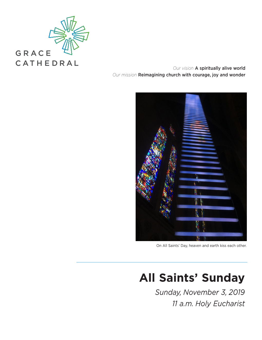 All Saints' Sunday • 3 November 2019 • 11 Am Ask an Usher About Nursery Care and Sunday School, Hearing Assistance Devices, Or Large-Print Leaflets