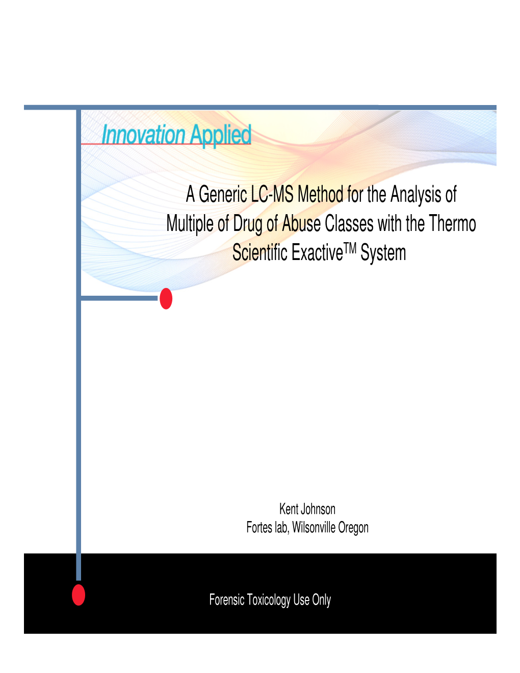 A Generic LC-MS Method for the Analysis of Multiple of Drug of Abuse Classes with the Thermo Scientific Exactive TM System