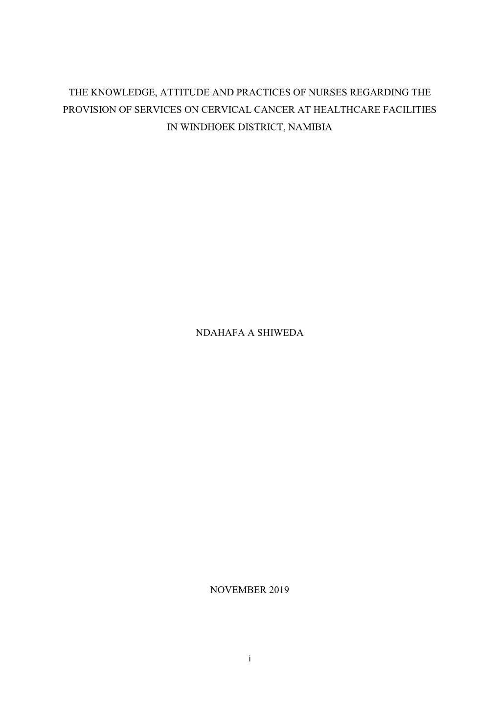 The Knowledge, Attitude and Practices of Nurses Regarding the Provision of Services on Cervical Cancer at Healthcare Facilities in Windhoek District, Namibia