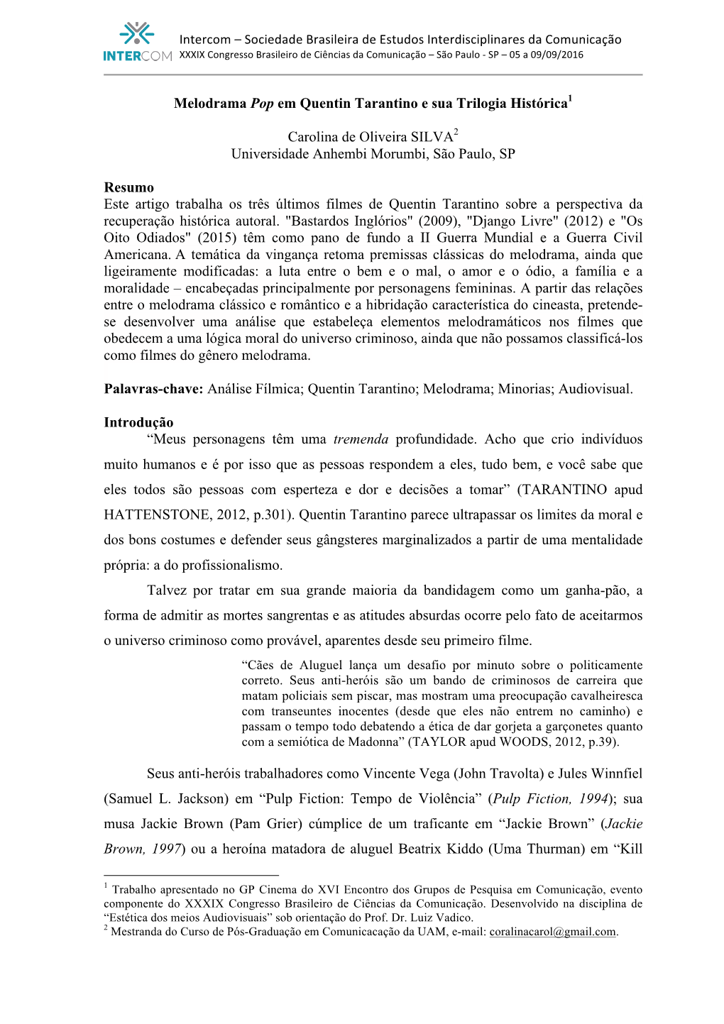 Melodrama Pop Em Quentin Tarantino E Sua Trilogia Histórica1 Carolina De Oliveira SILVA2 Universidade Anhembi Morumbi, São