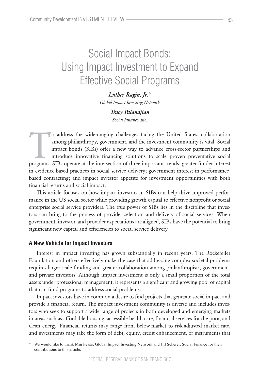 Using Impact Investment to Expand Effective Social Programs Luther Ragin, Jr.* Global Impact Investing Network Tracy Palandjian Social Finance, Inc