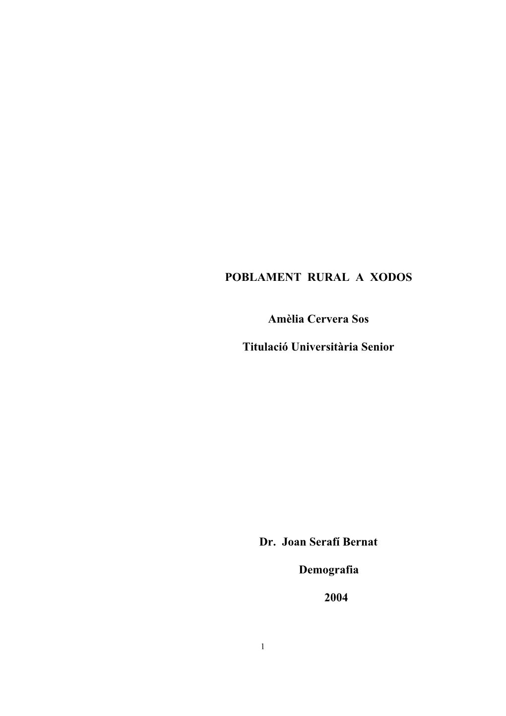 POBLAMENT RURAL a XODOS Amèlia Cervera Sos Titulació