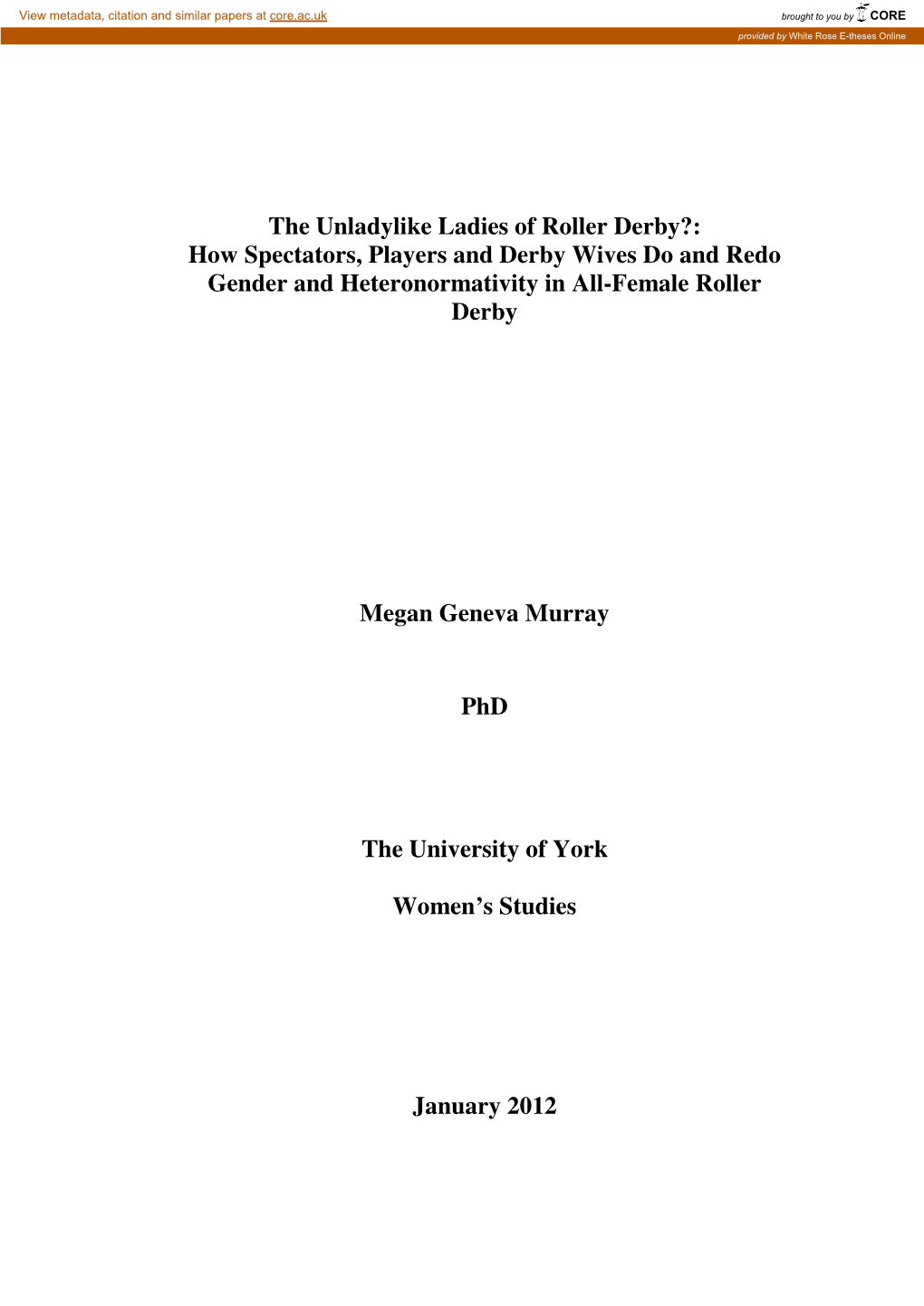 The Unladylike Ladies of Roller Derby?: How Spectators, Players and Derby Wives Do and Redo Gender and Heteronormativity in All-Female Roller Derby