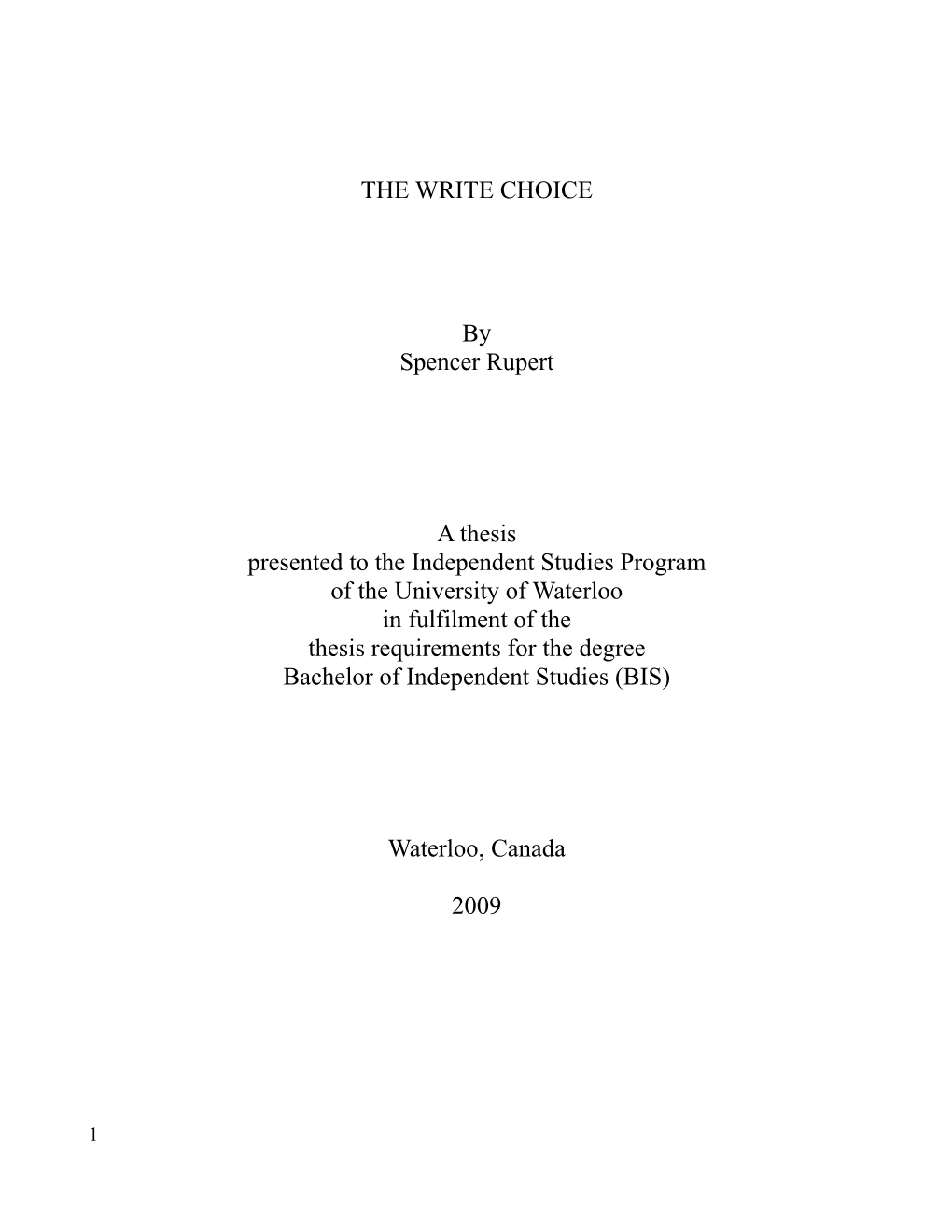 THE WRITE CHOICE by Spencer Rupert a Thesis Presented to The