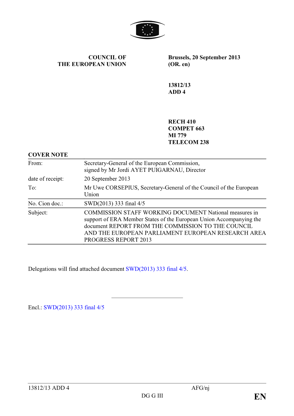 COUNCIL of the EUROPEAN UNION Brussels, 20 September 2013 (OR. En) 13812/13 ADD 4 RECH 410 COMPET 663 MI 779 TELECOM 238 COVER N